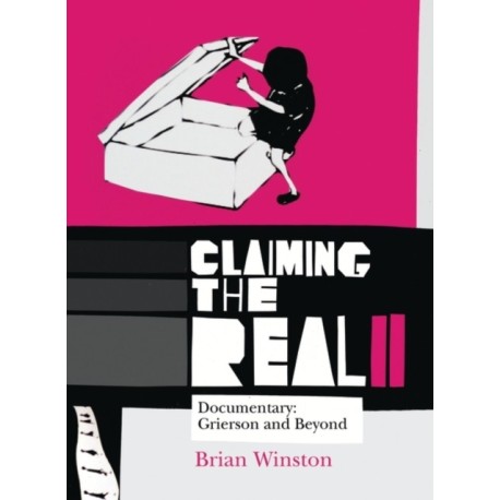 Claiming the Real: Documentary: Grierson and Beyond