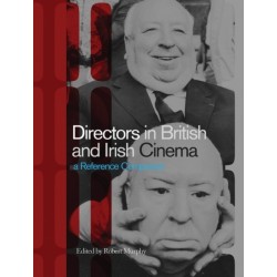 Directors in British and Irish Cinema: A Reference Companion