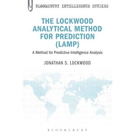 The Lockwood Analytical Method for Prediction (LAMP): A Method for Predictive Intelligence Analysis