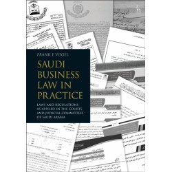 Saudi Business Law in Practice: Laws and Regulations as Applied in the Courts and Judicial Committees of Saudi Arabia