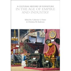 A Cultural History of Furniture in the Age of Empire and Industry