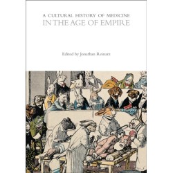 A Cultural History of Medicine in the Age of Empire