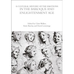A Cultural History of the Emotions in the Baroque and Enlightenment Age