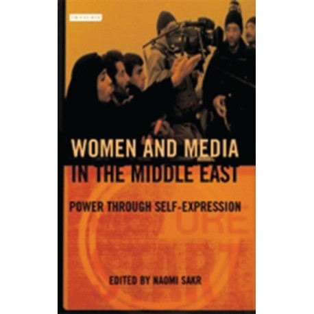 Women and Media in the Middle East: Power Through Self-expression