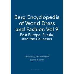 Berg Encyclopedia of World Dress and Fashion Vol 9: East Europe, Russia, and the Caucasus