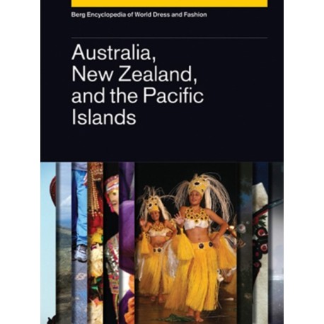 Berg Encyclopedia of World Dress and Fashion Vol 7: Australia, New Zealand, and the Pacific Islands