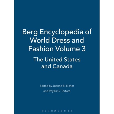 Berg Encyclopedia of World Dress and Fashion Vol 3: The United States and Canada