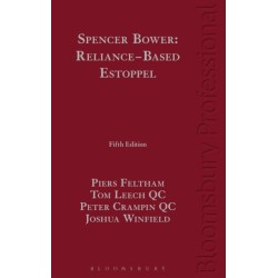 Spencer Bower: Reliance-Based Estoppel: The Law of Reliance-Based Estoppel and Related Doctrines