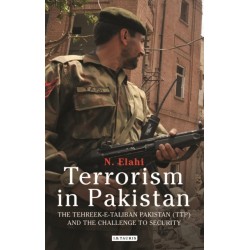 Terrorism in Pakistan: The Tehreek-e-Taliban Pakistan (TTP) and the Challenge to Security