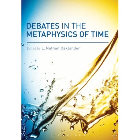 Debates in the Metaphysics of Time