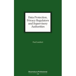 Data Protection, Privacy Regulators and Supervisory Authorities