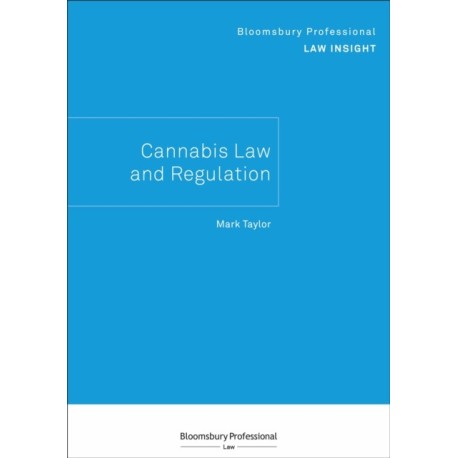 Bloomsbury Professional Law Insight - Cannabis Law and Regulation