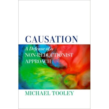 Causation: A Defense of a Non-Reductionist Approach