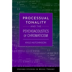 Processual Tonality and the Psychoacoustics of Chromaticism