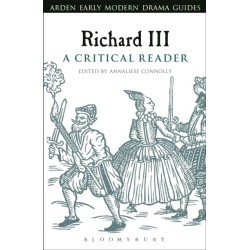 Richard III: A Critical Reader