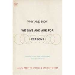 Why and How We Give and Ask for Reasons: Perspectives from Philosophy and the Sciences