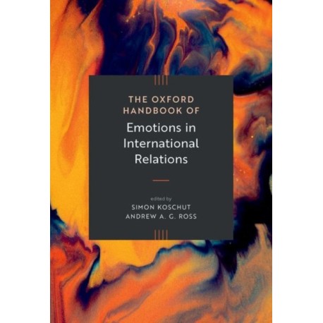 The Oxford Handbook of Emotions in International Relations