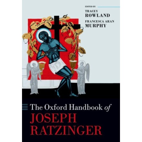 The Oxford Handbook of Joseph Ratzinger
