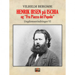 Henrik Ibsen på Ischia, og "Fra Piazza del Popolo": Erindringer fra årene 1863-1869