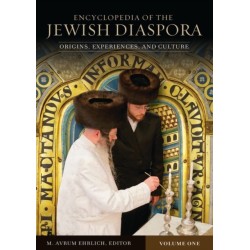 Encyclopedia of the Jewish Diaspora: Origins, Experiences, and Culture [3 volumes]