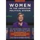 Women in the American Political System: An Encyclopedia of Women as Voters, Candidates, and Office Holders [2 volumes]