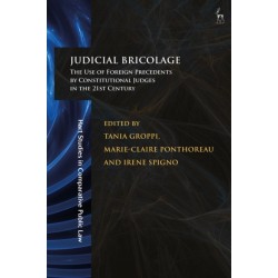 Judicial Bricolage: The Use of Foreign Precedents by Constitutional Judges in the 21st Century