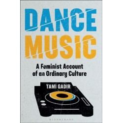 Dance Music: A Feminist Account of an Ordinary Culture