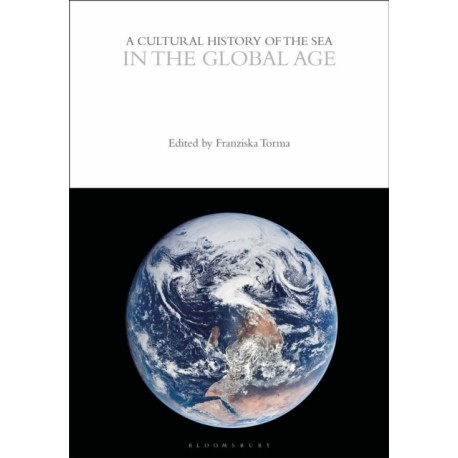 A Cultural History of the Sea in the Global Age