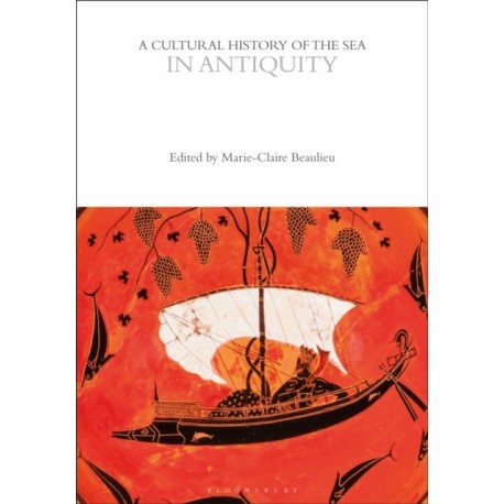 A Cultural History of the Sea in Antiquity