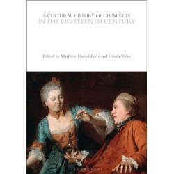 A Cultural History of Chemistry in the Eighteenth Century