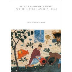A Cultural History of Plants in the Post-Classical Era