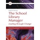 The School Library Manager: Leading through Change