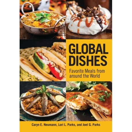 Global Dishes: Favorite Meals from around the World