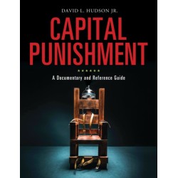 Capital Punishment: A Documentary and Reference Guide