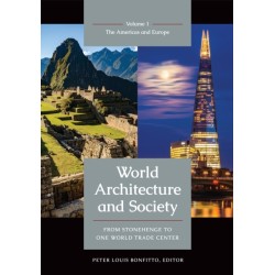 World Architecture and Society: From Stonehenge to One World Trade Center [2 volumes]