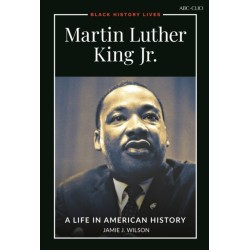 Martin Luther King Jr.: A Life in American History