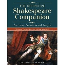 The Definitive Shakespeare Companion: Overviews, Documents, and Analysis [4 volumes]
