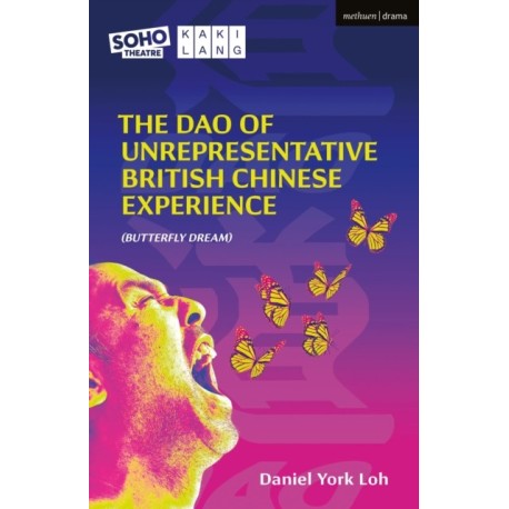 The Dao of Unrepresentative British Chinese Experience: (Butterfly Dream)