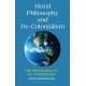 Moral Philosophy and De-Colonialism: The Irrationality of Oppression