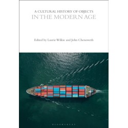 A Cultural History of Objects in the Modern Age