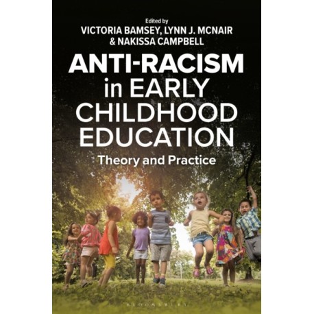 Anti-racism in Early Childhood Education: Theory and Practice