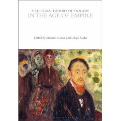 A Cultural History of Tragedy in the Age of Empire