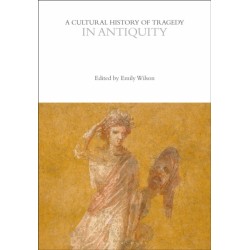 A Cultural History of Tragedy in Antiquity