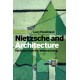 Nietzsche and Architecture: The Grand Style for Modern Living