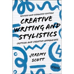 Creative Writing and Stylistics, Revised and Expanded Edition: Critical and Creative Approaches