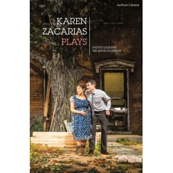 Karen Zacarias: Plays One: Native Gardens- The Book Club Play- Destiny of Desire