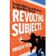 Revolting Subjects: Social Abjection and Resistance in Neoliberal Britain
