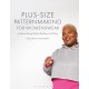 Plus-size Patternmaking for Womenswear: Inclusive Sizing, Pattern Drafting, and Fitting