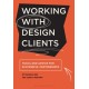 Working with Design Clients: Tools and advice for successful partnerships