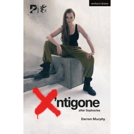 X’ntigone: after Sophocles
